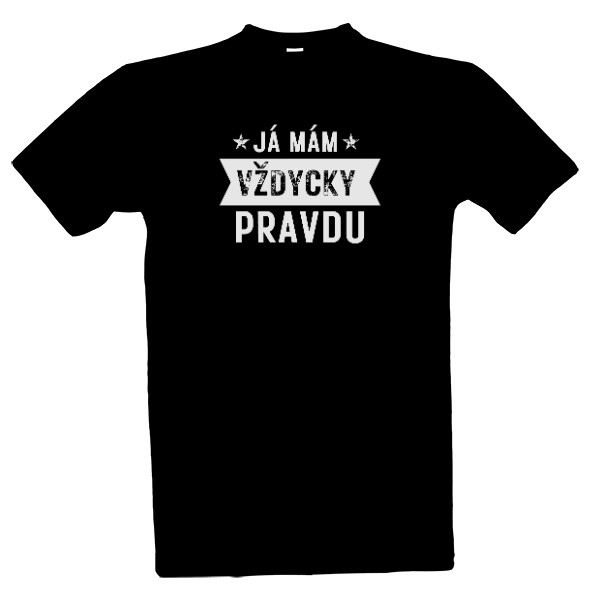 Tričko s potiskem Já mám vždycky pravdu - pánské