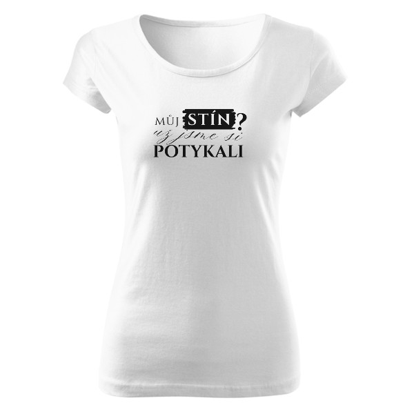Tričko s potiskem Můj stín? Už jsme si potykali